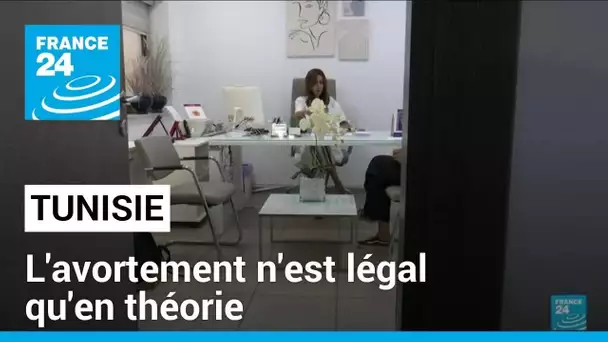 En Tunisie, l'avortement n'est légal qu'en théorie • FRANCE 24