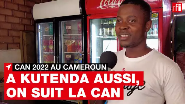 CAN 2022 - A Kutenda aussi, on suit la CAN ! • RFI