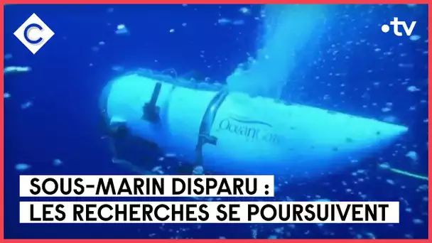 Sous-marin disparu : les recherches se poursuivent - La Story - C à Vous - 22/06/2023