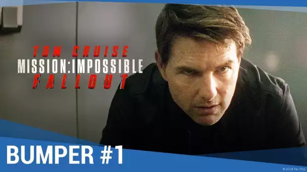 MISSION : IMPOSSIBLE - FALLOUT - Bumper Go Countdown [maintenant en vidéo]