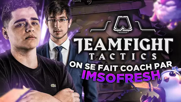 ON SE FAIT COACH SUR TEAMFIGHT TACTICS PAR IMSOFRESH