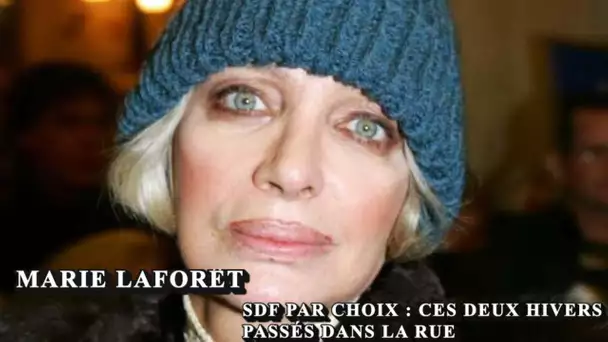 Marie Laforêt, SDF par choix  ces deux hivers passés dans la rue