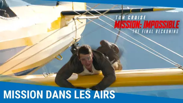 Mission: Impossible - The Final Reckoning - Mission dans les airs [Au cinéma le 21 mai]