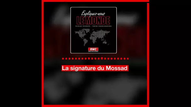 Expliquez-nous le Monde - La signature du Mossad