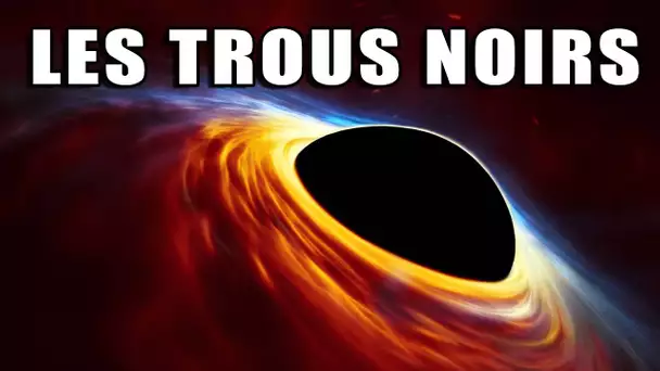 Les TROUS NOIRS : aux limites de la physique - LDDE