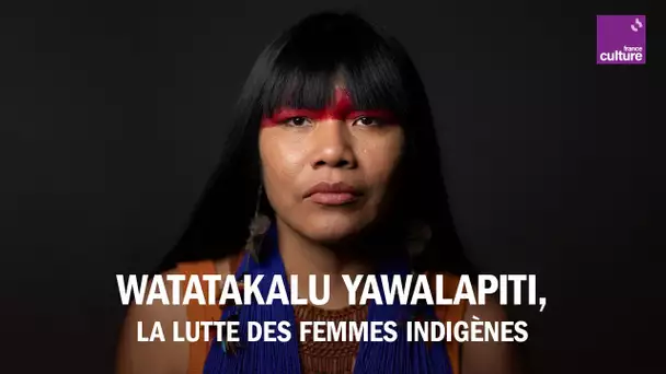 Watatakalu Yawalapiti, nouveau visage de la lutte pour les femmes indigènes en Amazonie