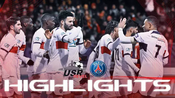 HIGHLIGHTS | US REVEL 0-9 PSG ⚽️🏆 COUPE DE FRANCE #USRPSG