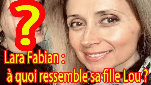 Lara Fabian  à quoi ressemble sa fille Lou