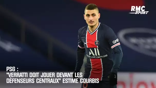 PSG : "Verratti doit jouer devant les défenseurs centraux" estime Courbis