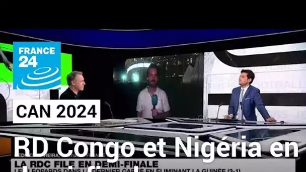 CAN 2024 : la RD Congo et le Nigeria premiers qualifiés pour les demi-finales • FRANCE 24