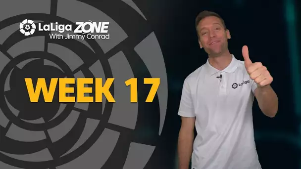 LaLiga Zone with Jimmy Conrad: Week 17