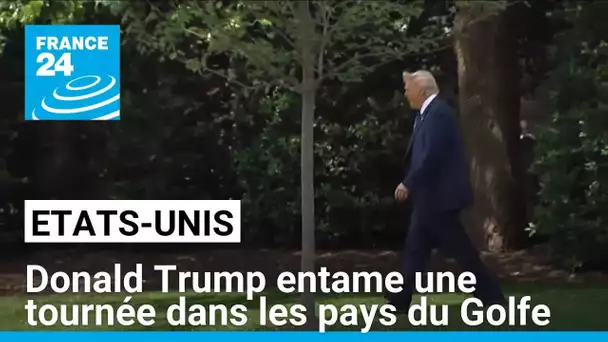 Donald Trump entame une tournée dans les pays du Golfe • FRANCE 24