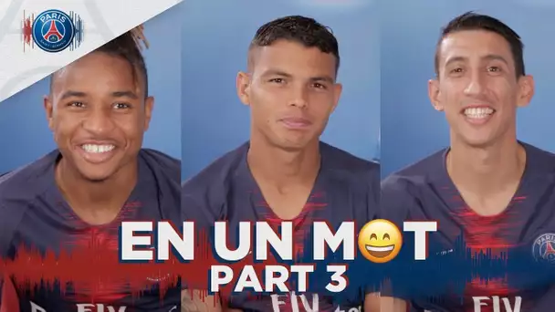 EN UN MOT - PART 3 - THIAGO SILVA, NEYMAR JR, DI MARIA...