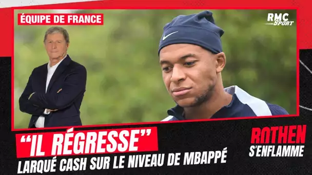 Équipe de France : Mbappé "régresse" et a "besoin de se remettre la tête à l'endroit", selon Larqué