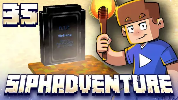 SIPHADVENTURE : GROS PROBLÈME ... LA FIN ... ? #35