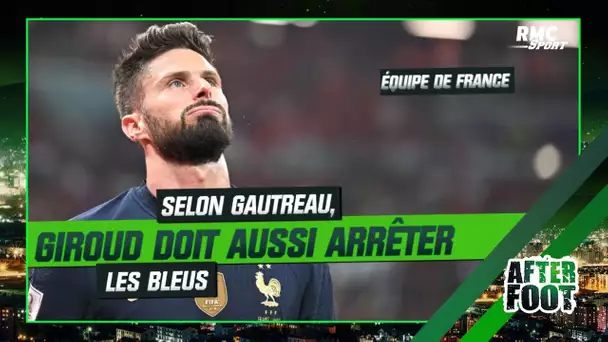 Équipe de France : selon Gautreau, Giroud doit aussi arrêter les Bleus pour "finir proprement"