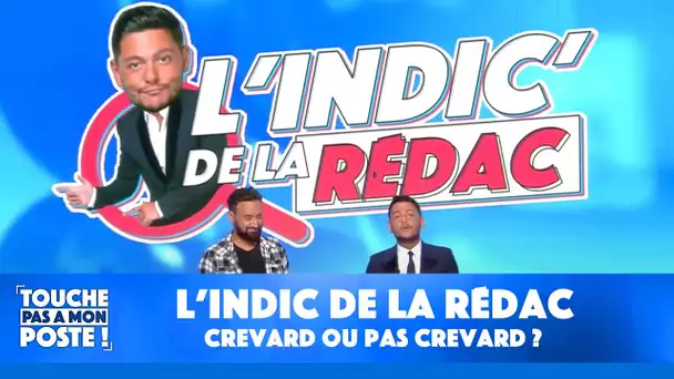 L'indic de la rédac : crevard ou pas crevard ?