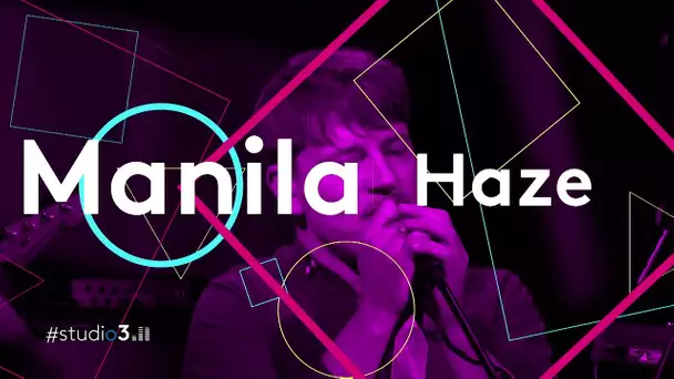 #STUDIO3 :  MANILA HAZE dissipe la brume avec sa pop groovy