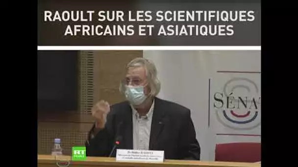 Didier Raoult fait l'éloge des scientifiques africains et asiatiques