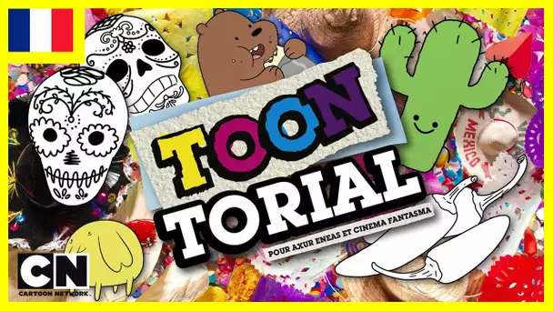 Comment organiser une fête mexicaine 🎉 | Toontorial #cartoonnetworkfr