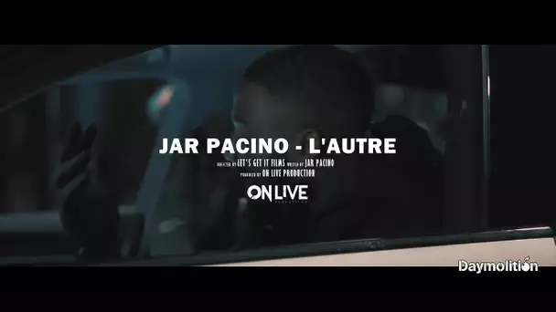 Jar Pacino – L’autre (Dir. by @letsgetitfilms) I Daymolition