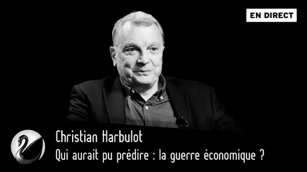 Qui aurait pu prédire : la guerre économique ? Christian Harbulot [EN DIRECT]