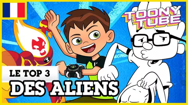 Toony Tube en français 🇫🇷| Le Top 3 des aliens !