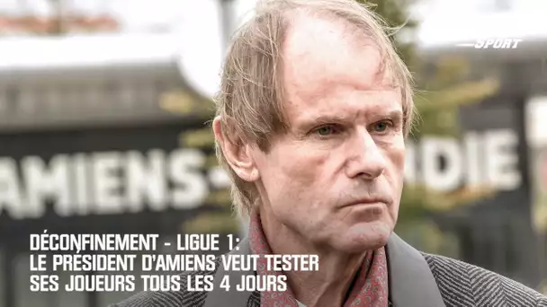 Déconfinement: Le président d'Amiens veut tester ses joueurs tous les 4 jours