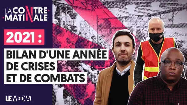 2021 : BILAN D'UNE ANNÉE DE CRISES ET DE COMBATS | Contre-Matinale #62 (Replay)