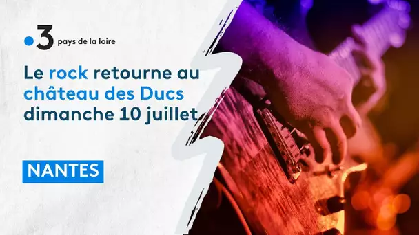 Nantes. Le rock retourne au château des Ducs dimanche 10 juillet