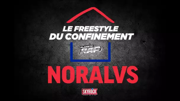 Noralvs #LeFreestyleDuConfinement