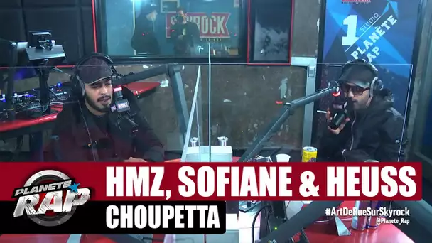 HMZ "Choupetta" ft Sofiane & Heuss L'enfoiré #PlanèteRap