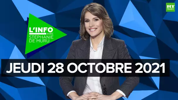 L’Info avec Stéphanie De Muru - Jeudi 28 octobre 2021