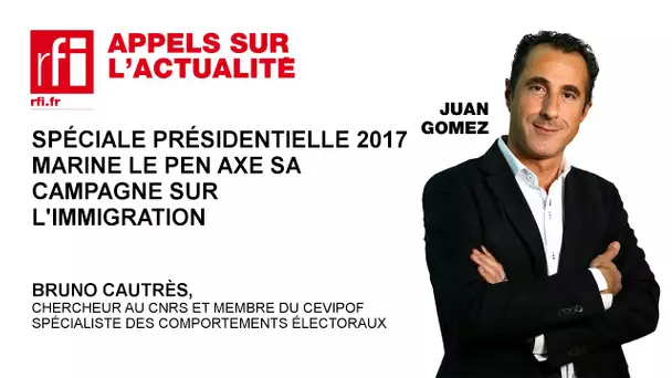 Marine Le Pen axe sa campagne sur l'immigration