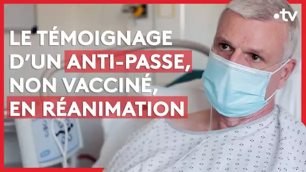 Le témoignage d’un anti-passe, non vacciné, en réanimation