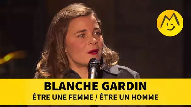 Blanche Gardin - Être une femme / Être un homme