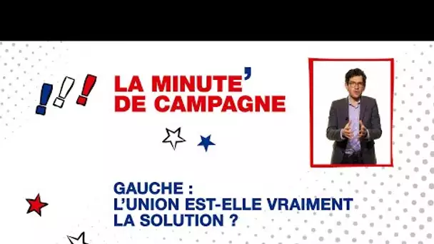 Gauche: l’union est-elle vraiment la solution ? La minute de campagne #4 • RFI