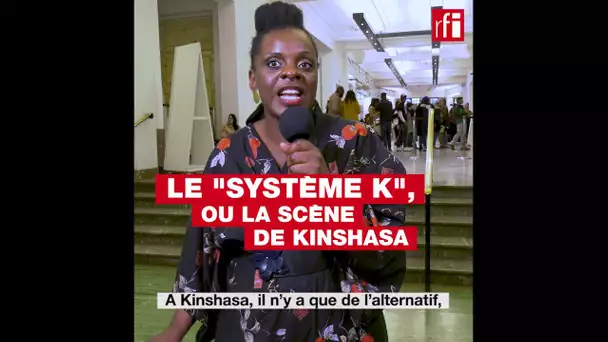 Afropolitan (2) : le Système K, c'est quoi ?