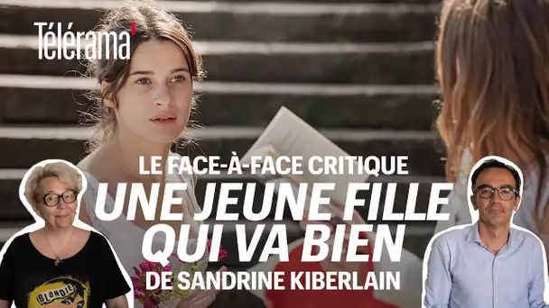 Une jeune fille qui va bien de Sandrine Kiberlain : Le face-à-face critique