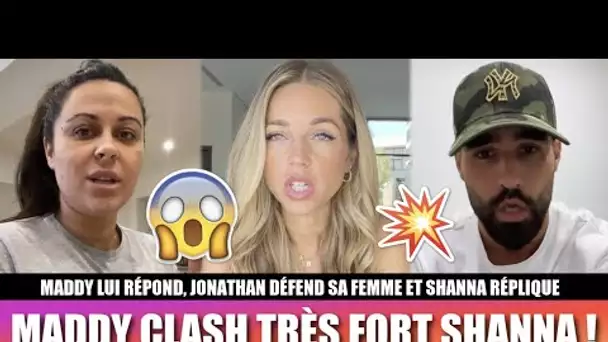 MADDY CLASH TRÈS FORT SHANNA APRÈS SES CRITIQUES !! 😱 JONATHAN S'EXPRIME ET DÉFEND SA FEMME !!