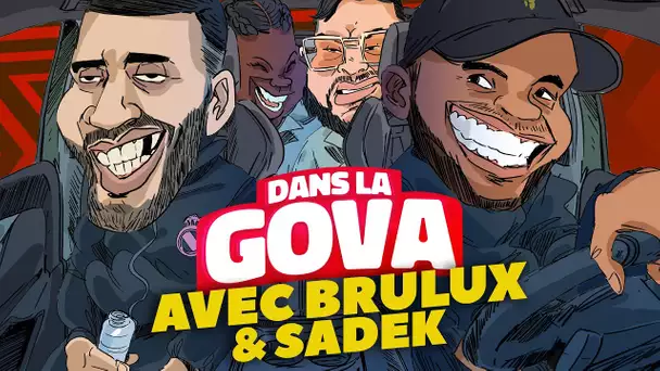 DANS LA GOVA avec Brulux & Sadek | La Sans Pitax en EXCLU !