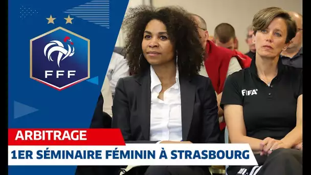 Premier séminaire de l&#039;arbitrage féminin I FFF 2019