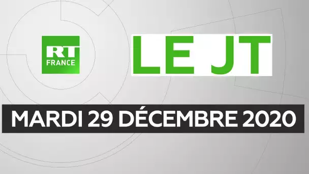 Le JT de RT France – Mardi 29 décembre 2020 : vaccination, accord UE/Chine, Mali