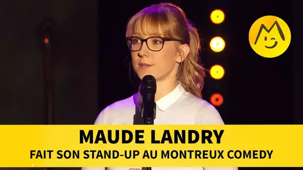 Maude Landry - Fait son Stand-Up au Montreux Comedy