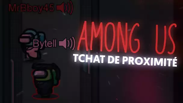 Among Us : Je suis le TERMINATOR 🤖 ( Chat Proximité ON )