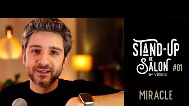 Miracle // VERINO - Stand Up de Salon #01