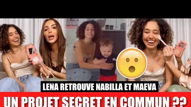 LENA SITUATIONS ET NABILLA : UN PROJET SECRET EN COMMUN ?? 😱 ELLES SE RETROUVENT AVEC MAEVA GHENNAM