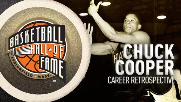 Chuck Cooper | Hall of Fame Career Retrospective