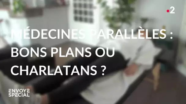 Envoyé spécial. Médecines parallèles : bons plans ou charlatans ? Jeudi 20 février 2020 (France 2)