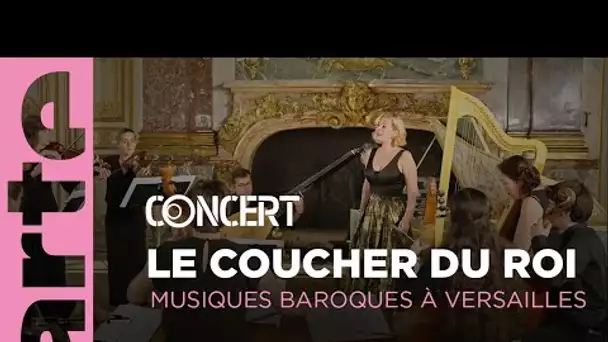 ✨ Le Coucher du Roi - Musiques Baroques à Versailles - ARTE Concert